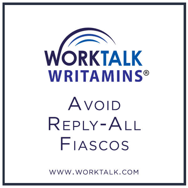 Worktalk Writamins: Avoid Reply-All Fiascos