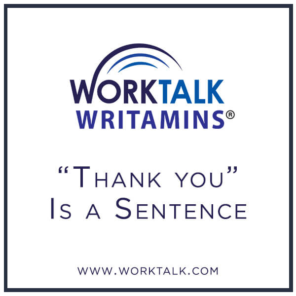 Worktalk Writamins: Thank you is a sentence