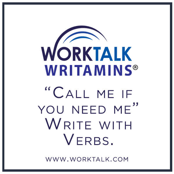 Worktalk Writamins: Call me if you need me, write with verbs